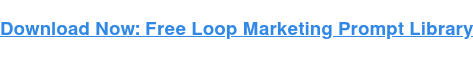 Loop Marketing strategy: A framework for stellar AI-era growth